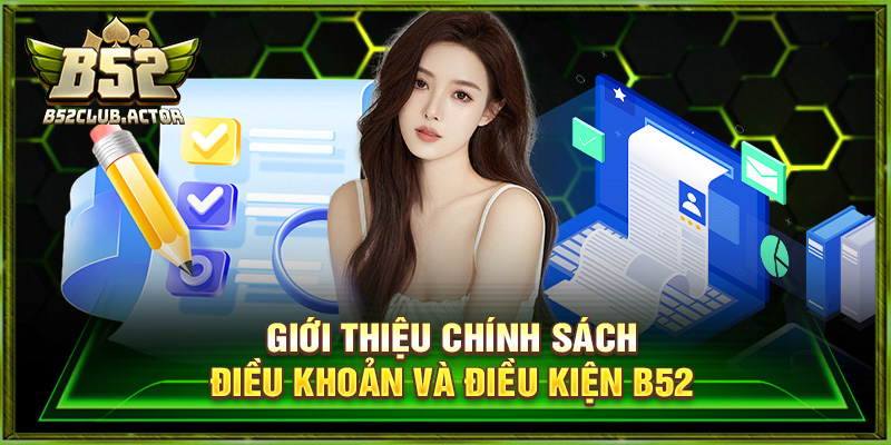 Giới thiệu chính sách điều khoản và điều kiện b52