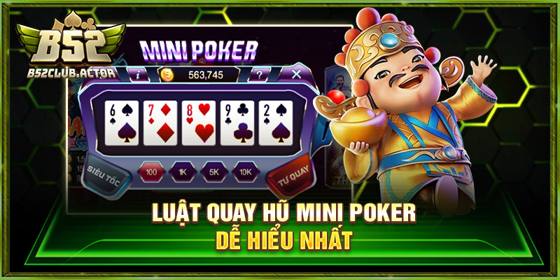 Luật quay hũ Mini Poker dễ hiểu nhất