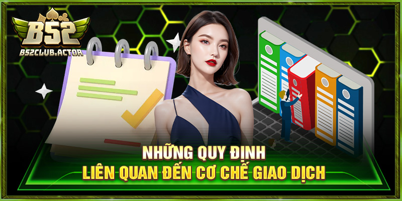 Những quy định liên quan đến cơ chế giao dịch