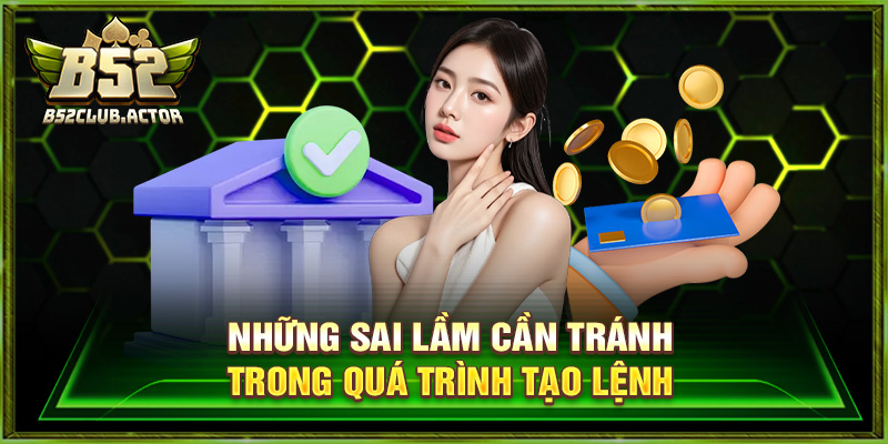 Những sai lầm cần tránh trong quá trình tạo lệnh
