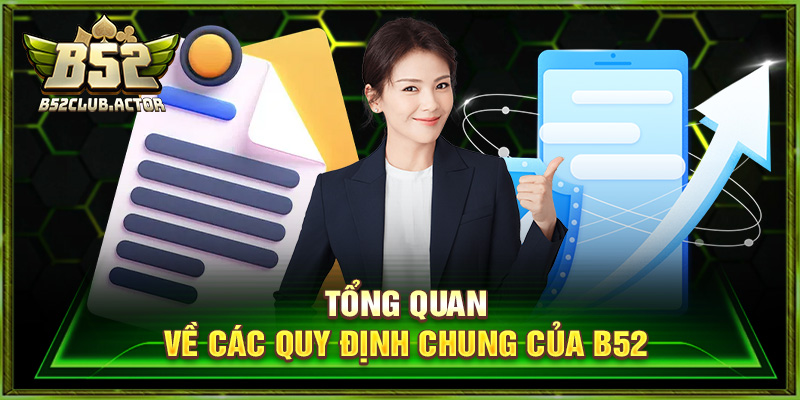 Tổng quan về các quy định chung của b52