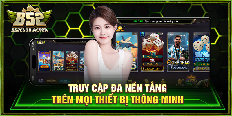 Truy cập đa nền tảng trên mọi thiết bị thông minh