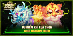 Dragon Tiger – Hướng Dẫn Chơi Rồng Hổ Cho Thành Viên B52